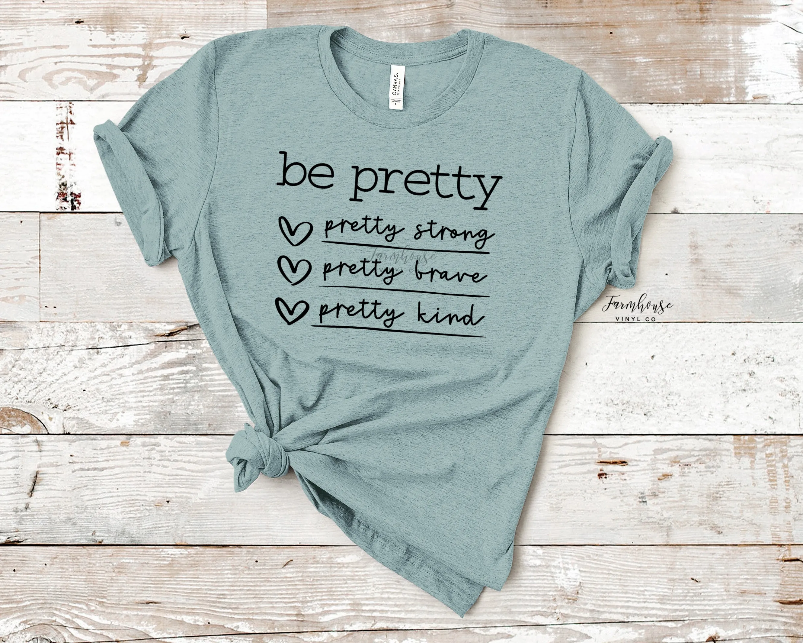 Be Pretty Pretty Strong Pretty Brave Pretty Kind Shirt