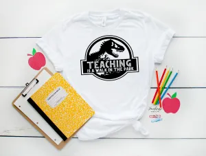 Teaching is A Walk in the Park Shirt