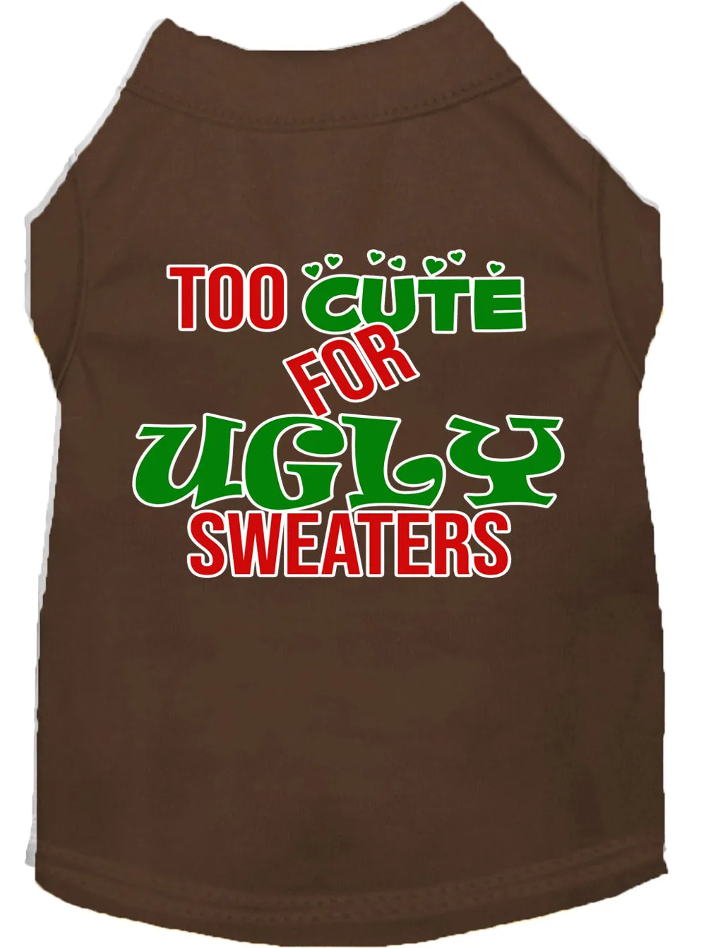 Too Cute For Ugly Sweaters Screen Print Dog Shirt Brown Sm