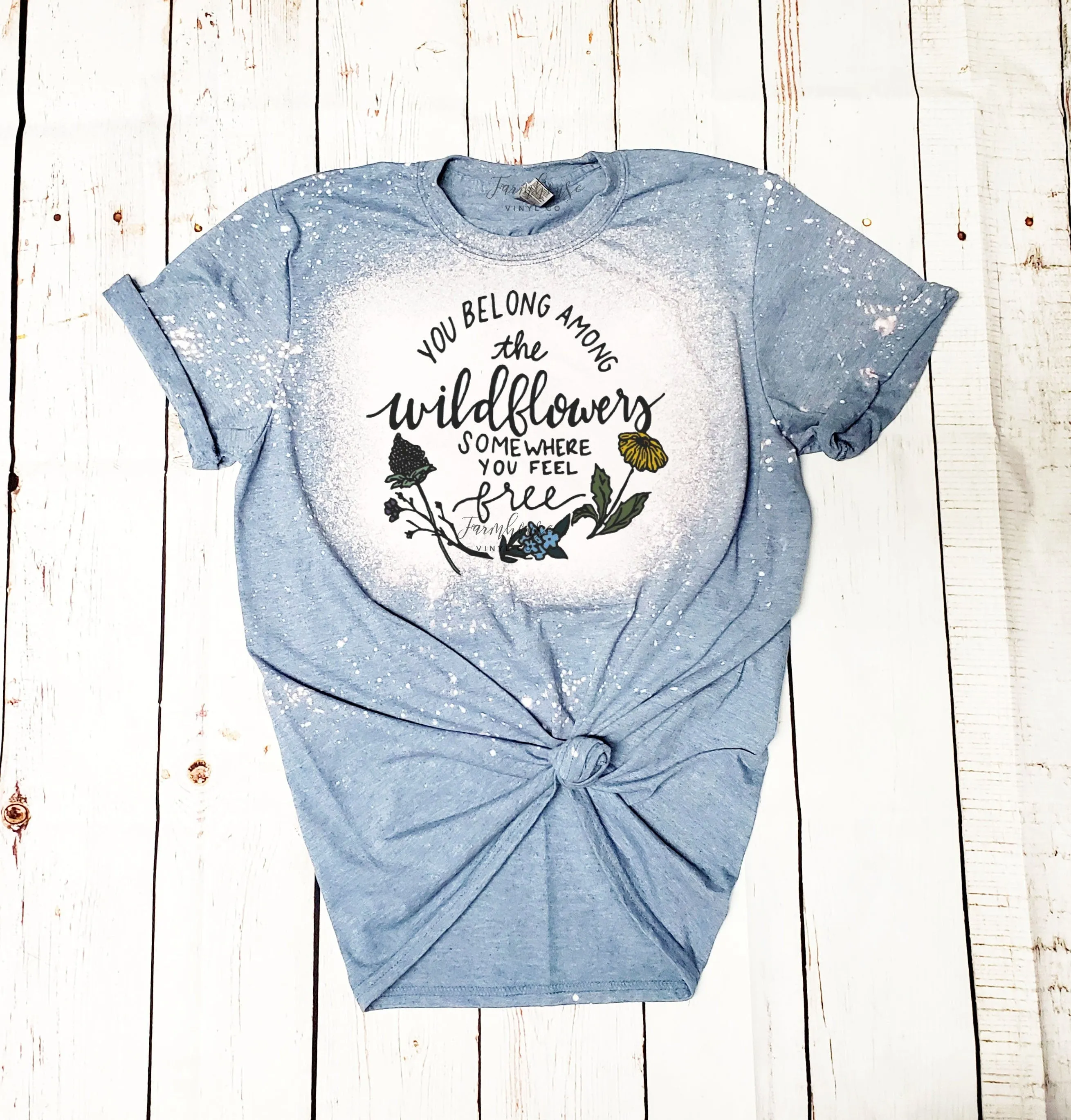 You Belong Among the Wildflowers Somewhere You Feel Free Shirt